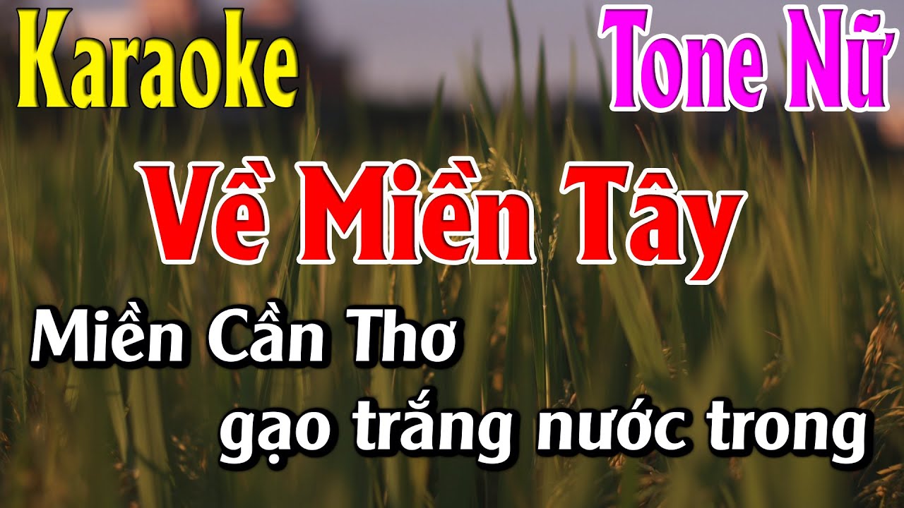 Về Miền Tây Karaoke Tone Nữ Karaoke Lâm Organ - Beat Mới