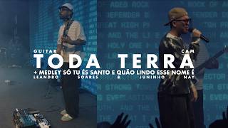 TODA TERRA + SÓ TU ÉS SANTO + QUÃO LINDO ESSE NOME É - Leandro soares e Juninho Nay | GUITAR CAM