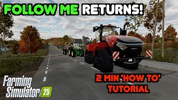 FS25 Follow Me Mod Tutorial | 2 minute tutorial | FS25 Follow Me 