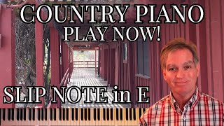 PLAY COUNTRY PIANO BY EAR!  SLIP NOTE STYLE IN E!