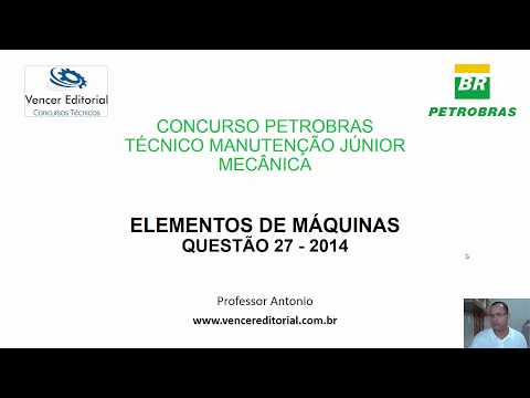 Questões Resolvidas e Comentadas PETROBRAS 2014 - Elementos de Máquinas