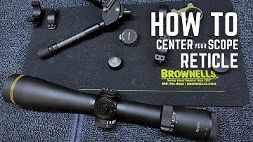 Centering A Scope Reticle for Long Range Shooting