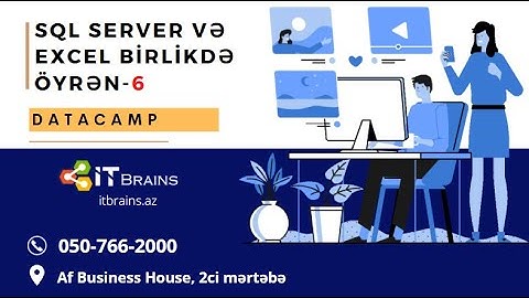 DATACAMP- MS EXCEL VƏ MS SQL SERVER-6 ORXAN MƏMMƏDOV