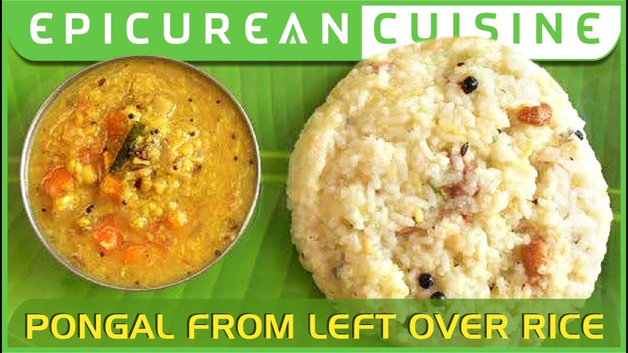 Pongal From Leftover Rice South Indian Breakfast Recipe Easy
