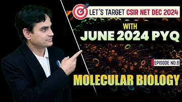 Unit 3 - Molecular Biology - CSIR NET Previous Year Question June 2024 - Shift II - Life Science