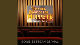 Tema del Show de los Muppets (Versión Rock) - Boris Esteban Bernal