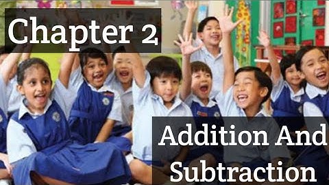 Chapter-2 Addition and Subtraction