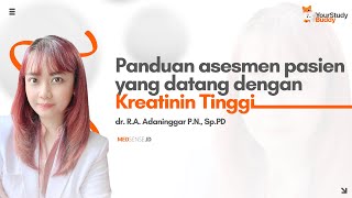 Pasien datang dengan Kreatinin Tinggi - Tatalaksana Gagal Ginjal Akut Sebagai Dokter Umum