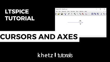 Cursors And Axes | LTspice Tutorial | Khetz Tutorials