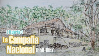 II Parte Campaña Nacional 1856-1857: Costa Rica y Centroamérica vrs filibusteros (con muñequitos)