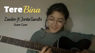 Tere Bina Acoustic | Zaeden ft. Jonita Gandhi | Guitar Cover Sristi Sharma