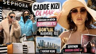 Cadde Kızı Olmak💅🏼 Dünyanın En Büyük Sephora’sı & 60Klık Alişveri̇ş, Sefonun Doğum Günü, Katar Vlog