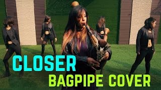 The Chainsmokers - Closer | Scotland the Brave | Bagpipe Cover ( Must Watch!) chords