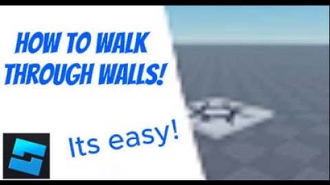 how to walk through walls!(Roblox Studio)