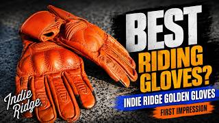 The best Motorcycle riding gloves  Golden gloves by Indie Ridge first impression review.