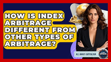 How Is Index Arbitrage Different From Other Types Of Arbitrage? - All About Capitalism