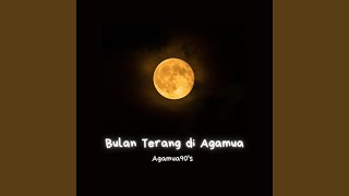 Bulan Terang Di Agamua