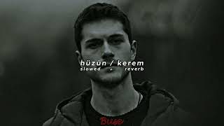 hüzün / kerem (slowed + reverb) Resimi