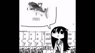 I am just a (fish extended)