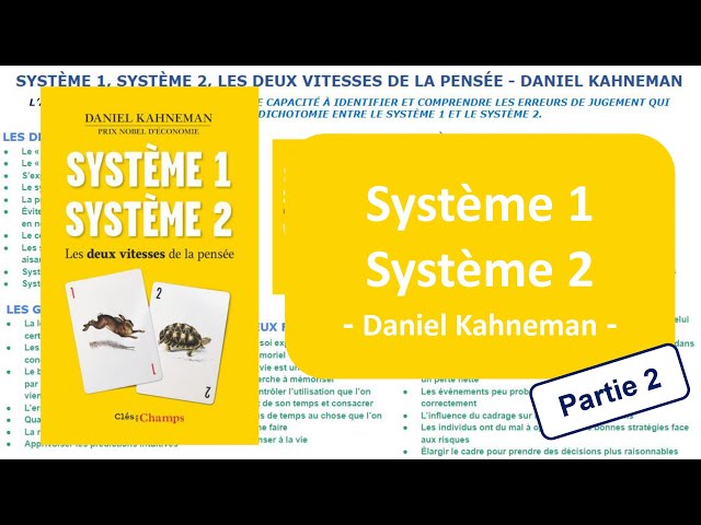 Système 1 / Système 2 - Daniel Kahneman (Résumé 2/2) 