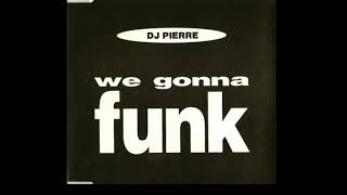 DJ Pierre – We Gonna Funk | MMR
