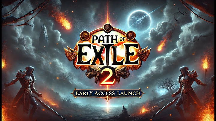 Path Of Exile 2 Early Access Launch