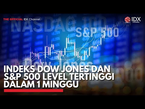 Indeks Dow Jones dan S&P 500 Level Tertinggi dalam 1 Minggu | IDX CHANNEL