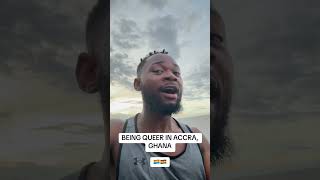 Being Queer in Accra, Ghana 🇬🇭🏳️‍🌈