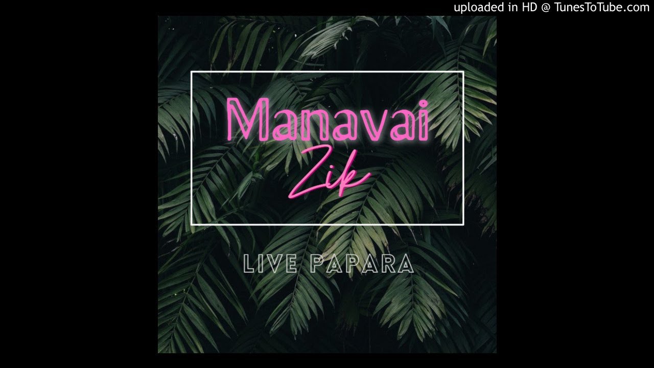 06 - MANAVAI ZIK - KIZOMBA (Ma chérie)