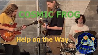 Help on the Way [COVER] - Cosmic Frog LIVE from SacYard