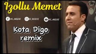 İzollu Memet - Kota Digo ( Remix ) Resimi