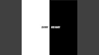 Johnny and Mary