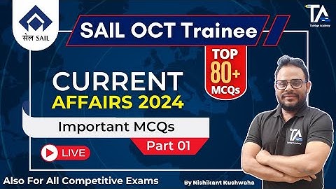 Current Affairs 2024 (Part-01) for  SAIL OCTT & All Govt. competitive Exams by Nishikant Kushwaha