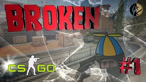 CS:GO is broken game