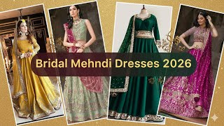 Latest Mehndi Dress Designs 2026 for Bride | Pakistani & Indian Bridal Mehndi Outfits