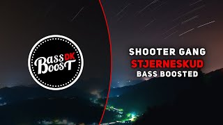 Shooter Gang - Stjerneskud [Bass Boosted]