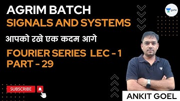 Signals and Systems | Fourier series Lec- 1| Part - 29 | GATE 2023 | Ankit Goel