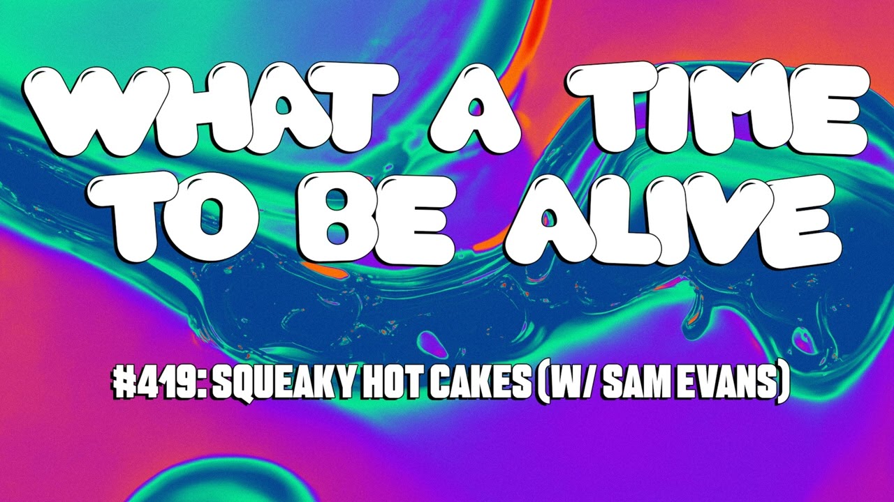 What A Time To Be Alive 