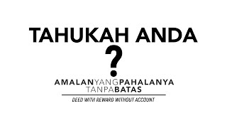 Tahukah Anda: Amalan Yang Pahalanya Tanpa Batas - Ustadz Badru Salam, Lc