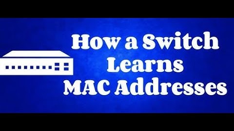 How Switch learn Mac Address