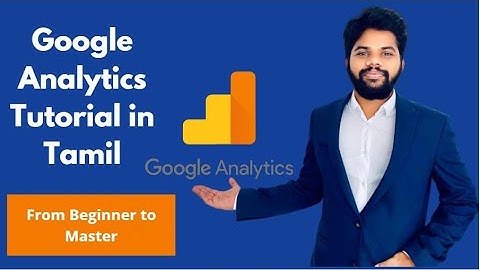 Google Analytics in Tamil 2021 - Google Analytics Tutorial in Tamil - Google Analytics for beginners