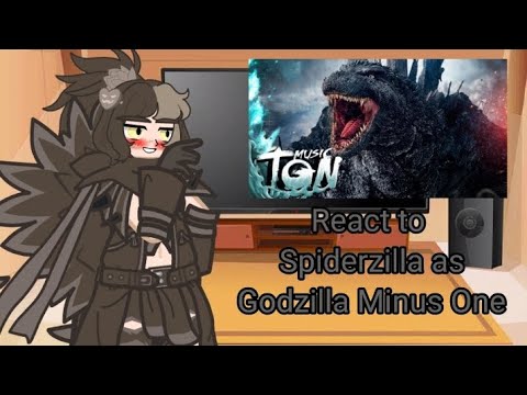 Kaiju girls react to Spiderzilla as Godzilla Minus one (read the description)