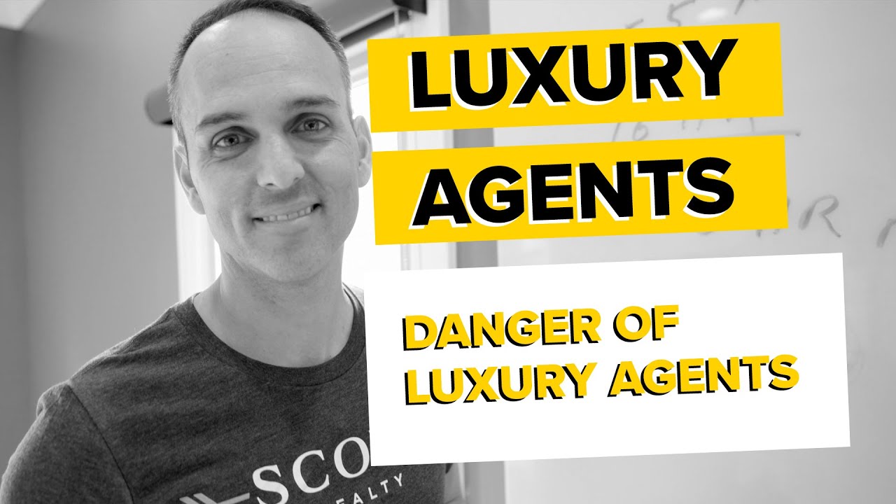 The Danger of Luxury Agents | Scout Realty