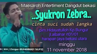 Syukron zebra - Cinta suci sudah Langka Mansyur S