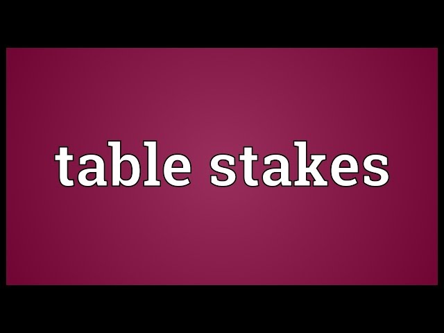 Table Stakes Meaning You