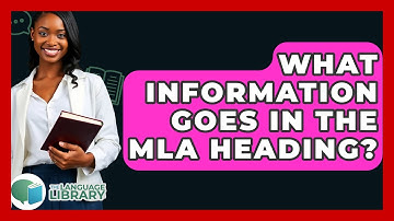 What Information Goes In The MLA Heading? - The Language Library