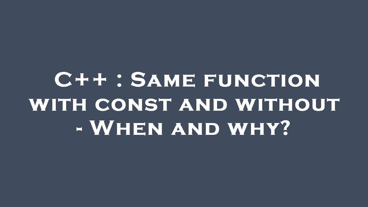 C++ : Same function with const and without - When and why? - YouTube