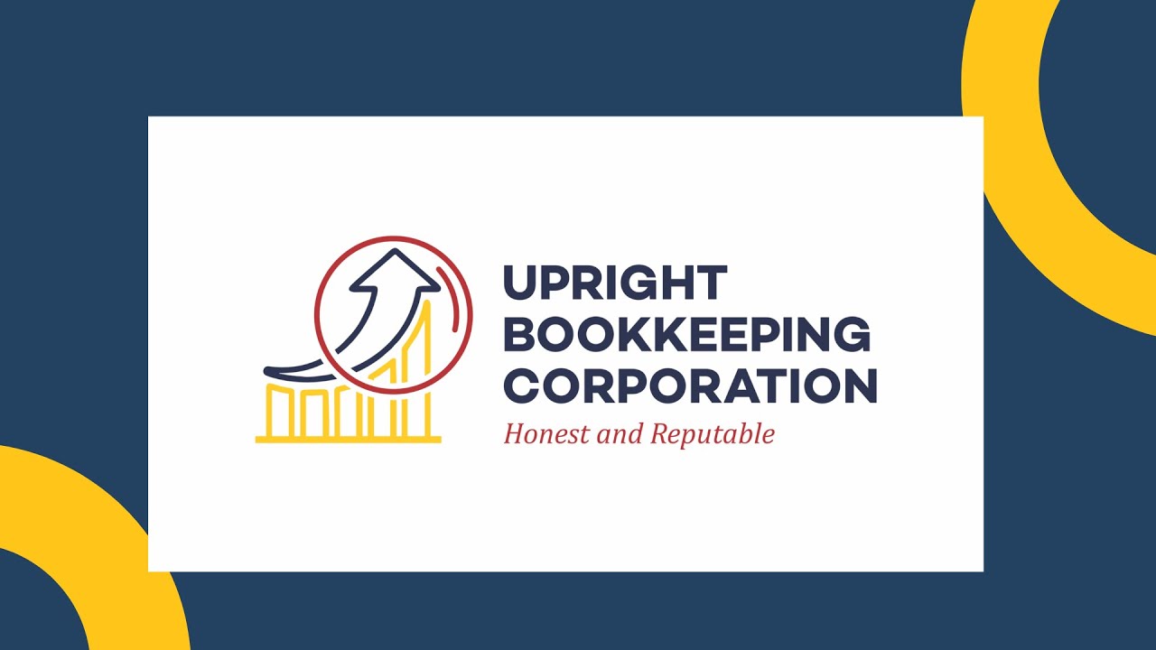 Expert Bookkeeping and Accounting Services for Business Success- Upright Bookkeeping Corporation