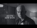 ASTN - How Soon (華納官方中字版)