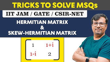 Hermitian Matrix & Skew-Hermitian Matrix | Concept & Questions based on MSQs - MSQs Series By GP Sir
